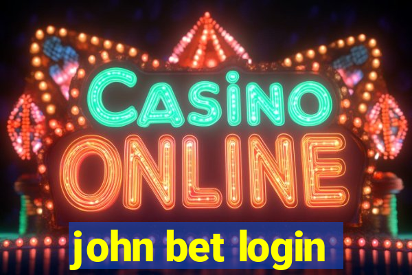 john bet login